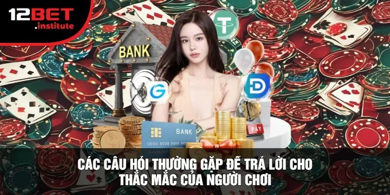 Các Câu Hỏi Thường Gặp Để Trả Lời Cho Thắc Mắc Của Người Chơi