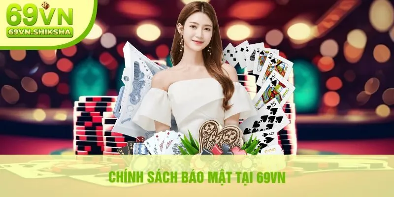 Chính Sách Bảo Mật Tại 69vn