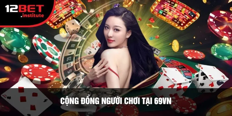 Cộng Đồng Người Chơi Tại 69vn