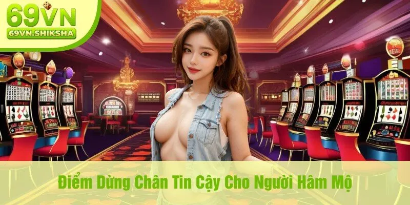 Điểm Dừng Chân Tin Cậy Cho Người Hâm Mộ