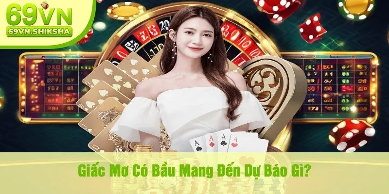 Giấc Mơ Có Bầu Mang Đến Dự Báo Gì?