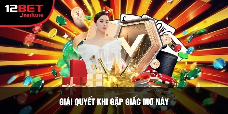 Giải Quyết Khi Gặp Giấc Mơ Này