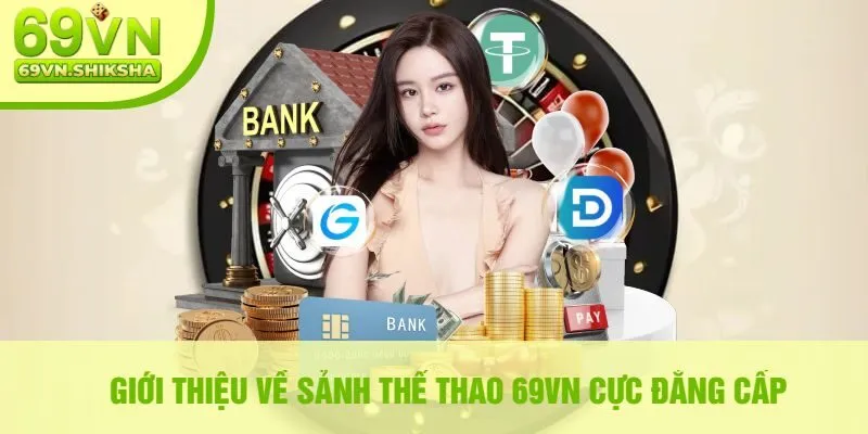 Giới Thiệu Về Sảnh Thể Thao 69VN Cực Đẳng Cấp