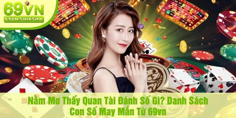 Nằm Mơ Thấy Quan Tài Đánh Số Gì? Danh Sách Con Số May Mắn Từ 69vn