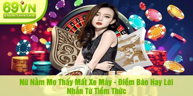 Nữ Nằm Mơ Thấy Mất Xe Máy - Điềm Báo Hay Lời Nhắn Từ Tiềm Thức