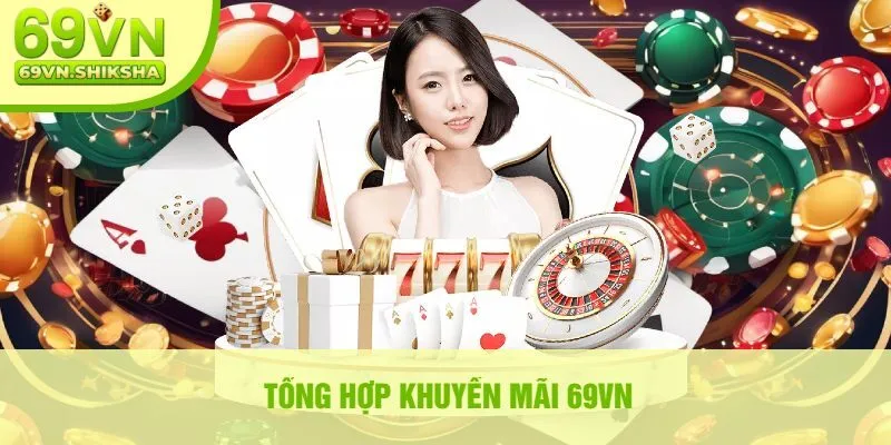 Tổng Hợp Khuyến Mãi 69vn